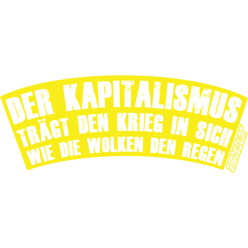 Der Kapitalismus trägt Krieg in sich, Amokstar ™ Der Kapitalismus trägt Krieg in sich, Amokstar ™