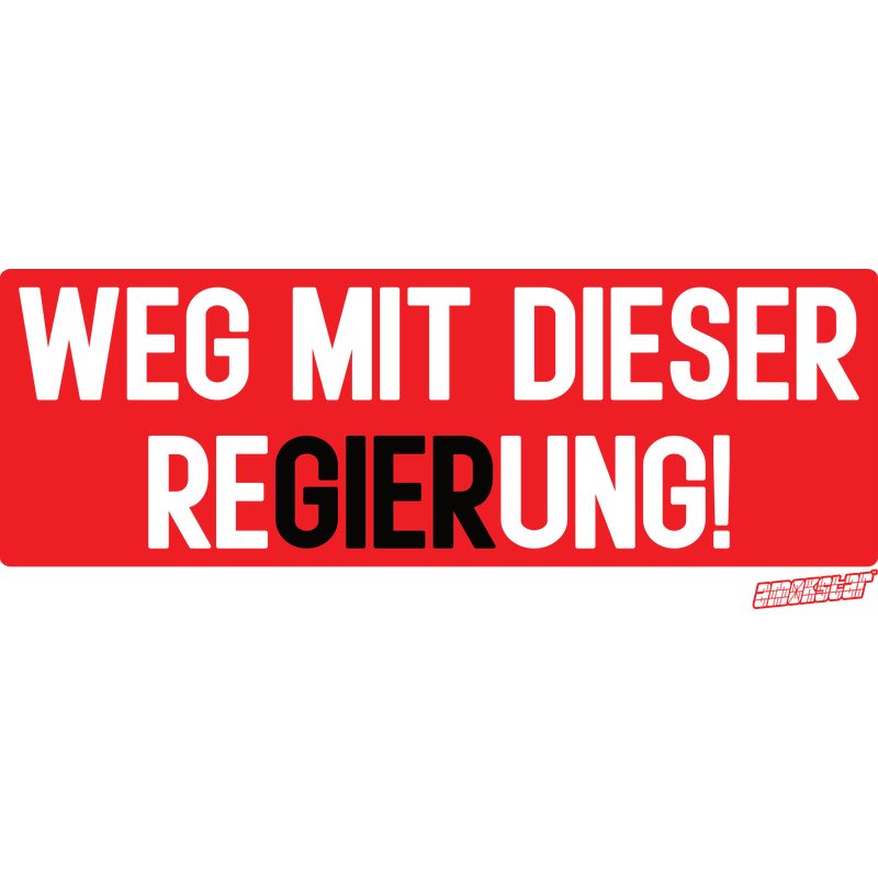 Weg mit dieser ReGIERung!, Amokstar ™ Weg mit dieser ReGIERung!, Amokstar ™