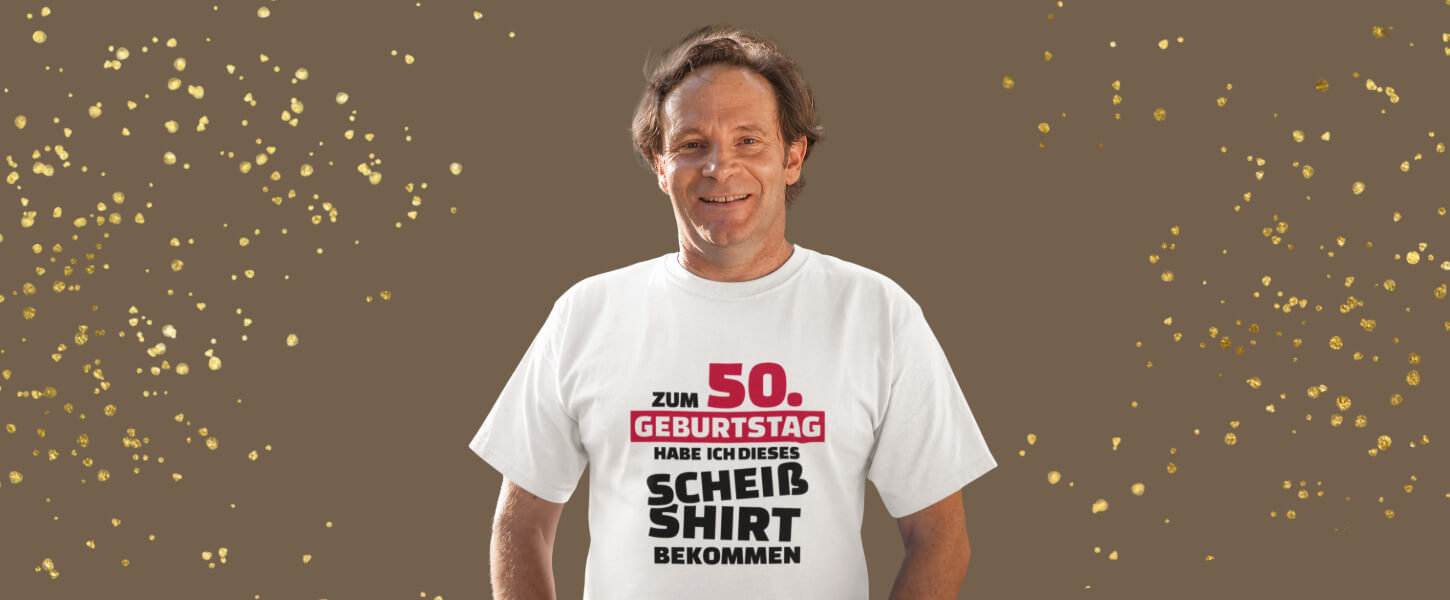 T-Shirt mit Spruch als Geburtstagsgeschenk für Männer
