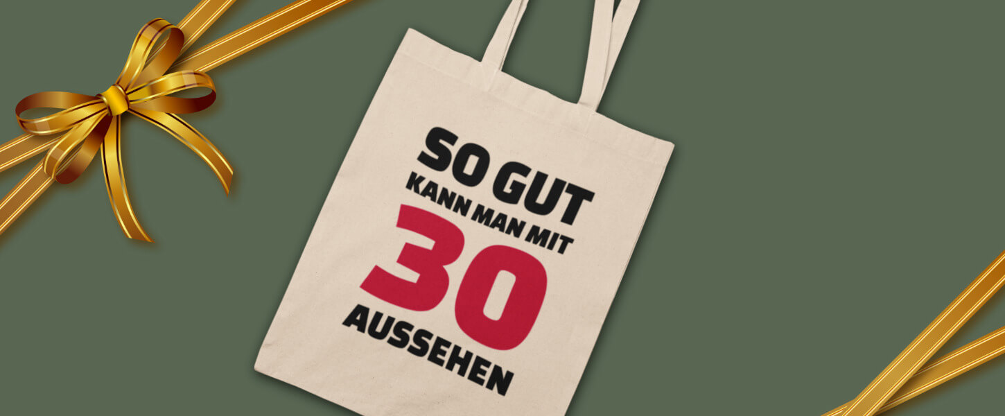 Tasche bedruckt mit Spruch zum 30. Geburtstag